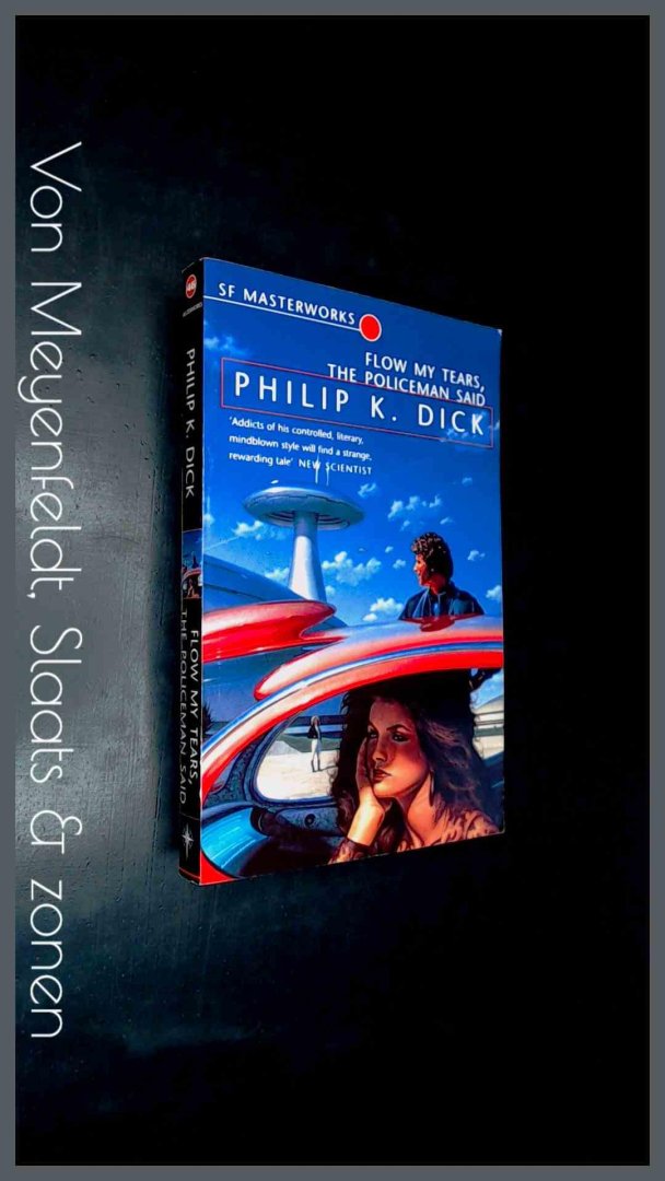Dick, Philip K. - Flow my tears, the policeman said