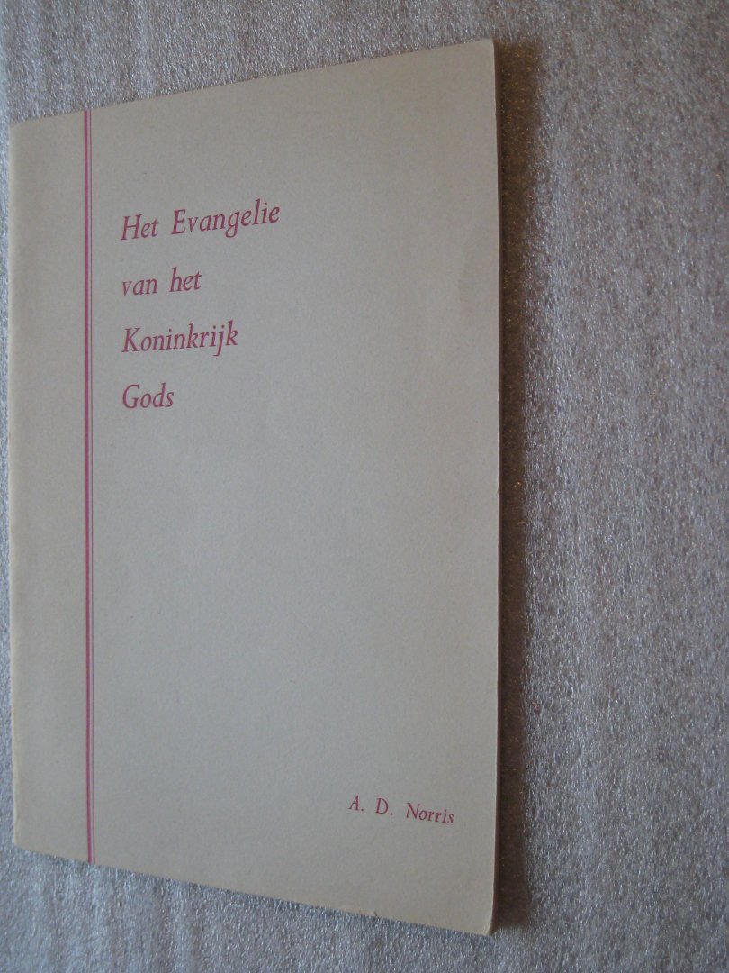 Norris, A.D. - Het Evangelie van het Koninkrijk Gods