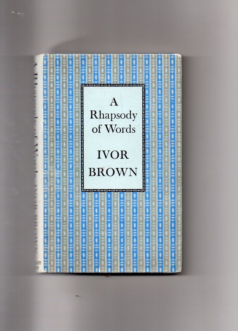 Brown Ivor - A Rhapsody of Words