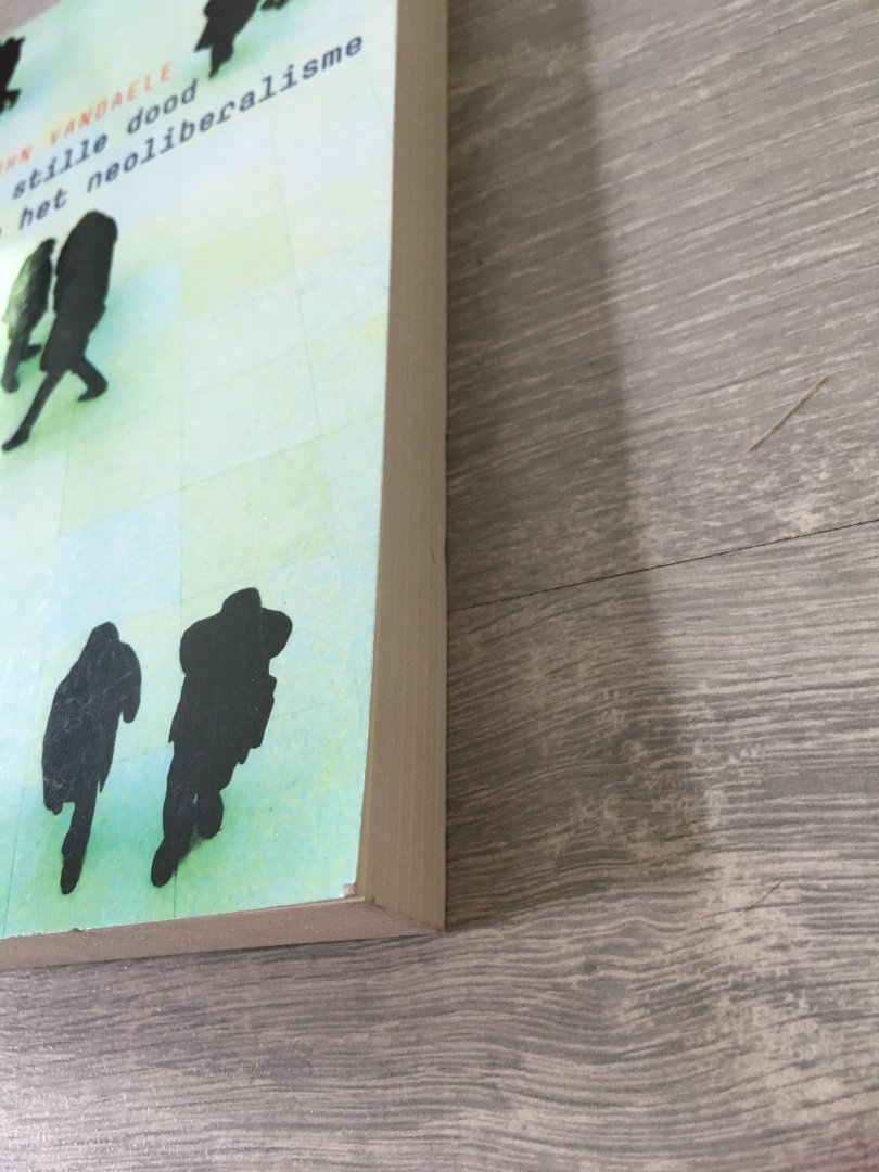 John Vandaele - De stille dood van het neoliberalisme / de blauwe schoentjes van de mondialisering