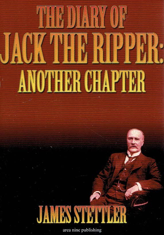 STETTLER, James - The Diary of Jack the Ripper: Another Chapter. [Signed].