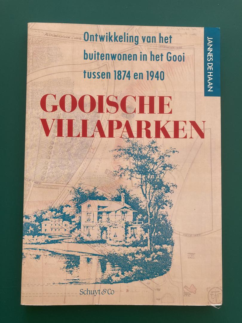 Haan, Jannes - Gooische villaparken. Ontwikkeling van het buitenwonen in het Gooi tussen 1874 en 1940