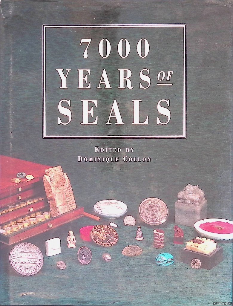 Collon, Dominique & John H. Betts - 7000 Years of Seals