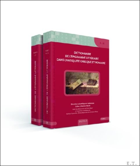 C line Urlacher-Becht - Dictionnaire de l' pigramme litt raire dans l'Antiquit  grecque et romaine. 2 volumes