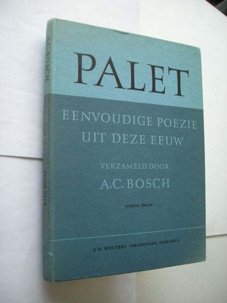 Bosch, A.C., verz. - Palet, Eenvoudige Poezie uit deze eeuw. (Voor ongeschoolde lezers, 1900-1959, Bloem/Greshoff/Slauerhoff, etc.)