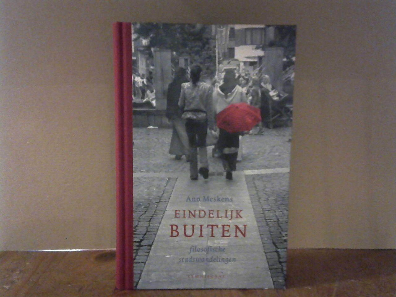 Meskens, Ann - Eindelijk buiten. Filosofische stadswandelingen
