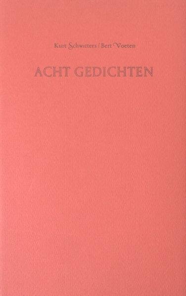 Schwitters, Kurt / Bert Voeten (vertaling). - Acht gedichten.
