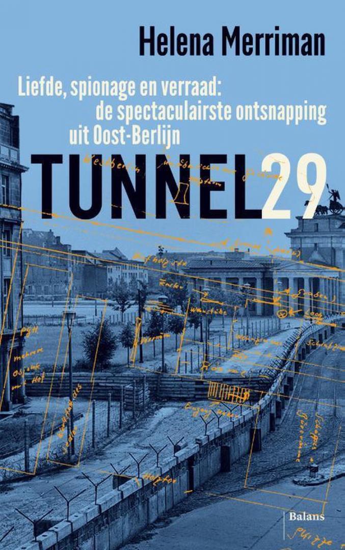 Merriman, Helena - Tunnel 29 / Liefde, spionage en verraad. De spectaculairste ontsnapping uit Oost-Berlijn