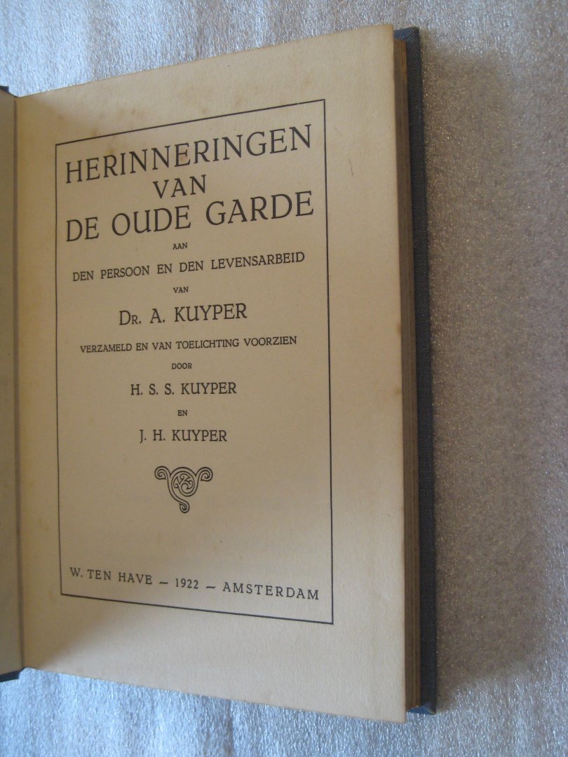 Kuyper, H.S.S. / Kuyper, J.H. - Herinneringen van de oude garde