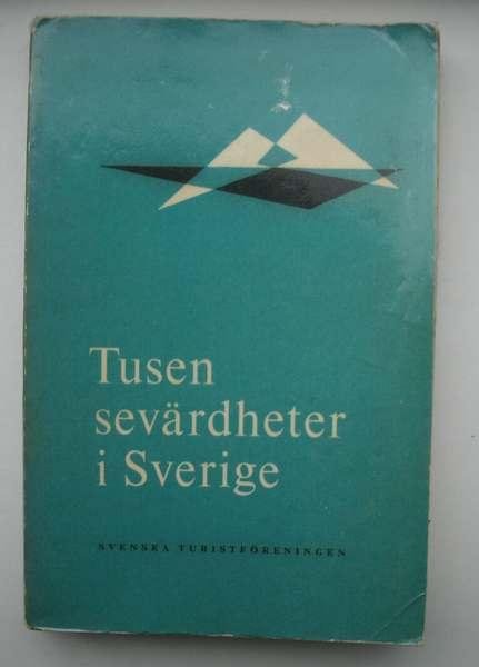 (ed.), - Tusen sevardheter i Sverige.
