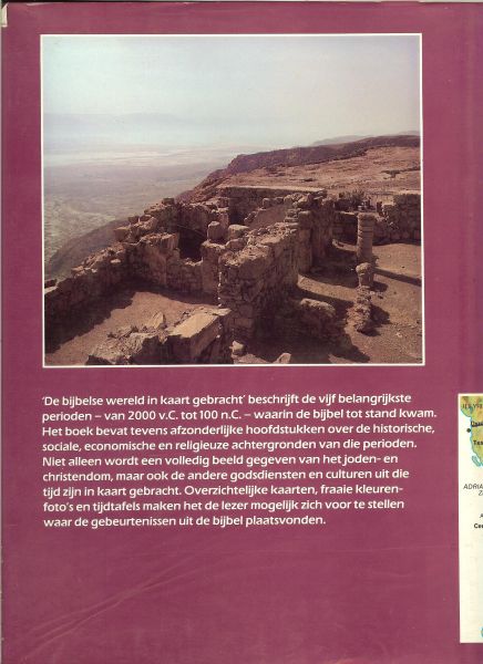 Rhymer, Joseph .. Vertaling Mr H.A.M. van der Heyden  fotografie van Ian Howes - De Bijbelse wereld in kaart gebracht. Oorsprong en ontwikkeling tot heden.