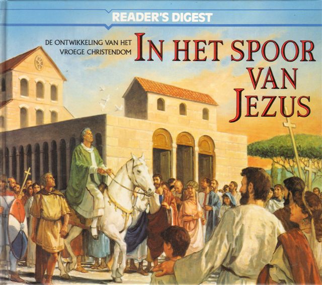 Ris-Hoogendoorn, J.C. (Red.). - In het spoor van Jezus, de Ontwikkeling van het Christendom