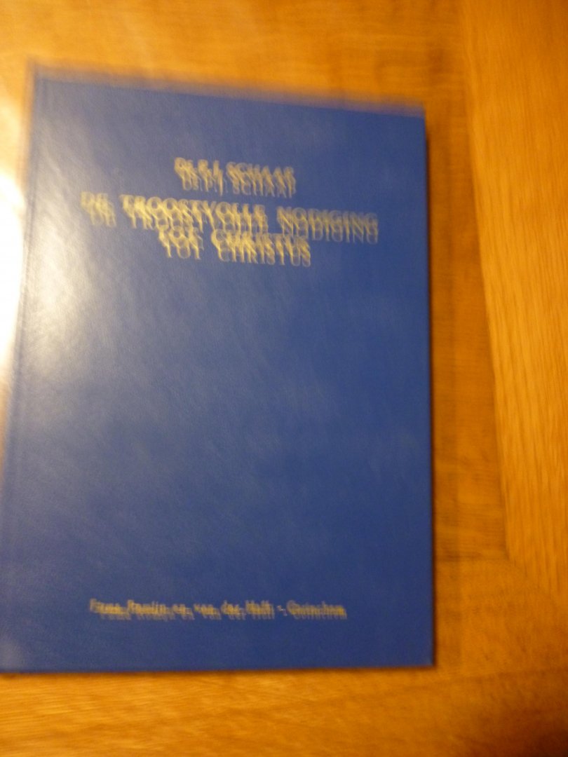 Schaap P.J. - De troostvolle nodiging tot Christus