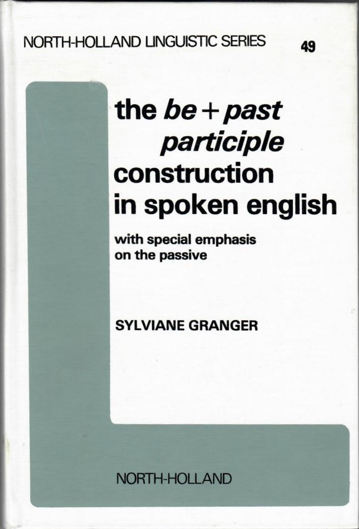 Granger, Sylviane - The be+ past participle construction in spoken English with special emphasis on the passive