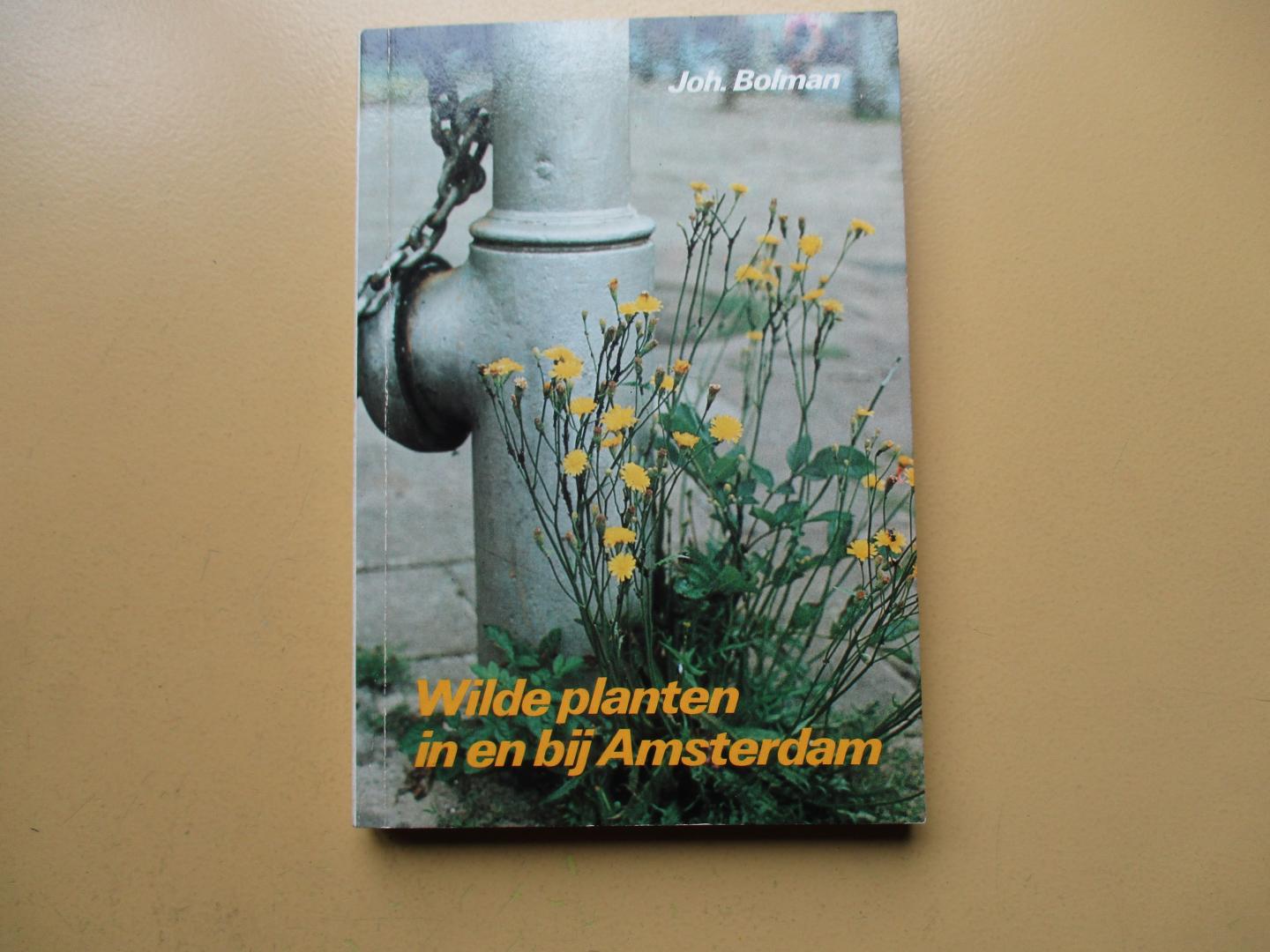 Bolman, Joh. - Wilde planten in en bij Amsterdam