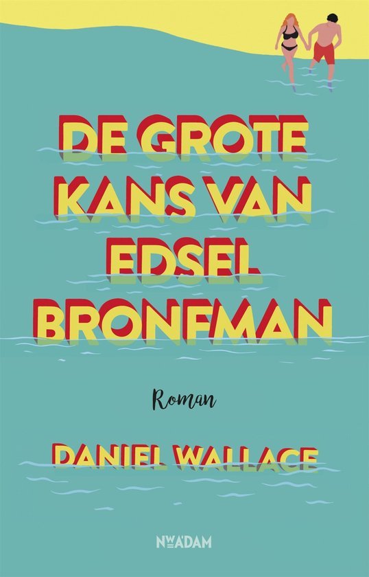 Wallace, Daniel - De grote kans van Edsel Bronfman