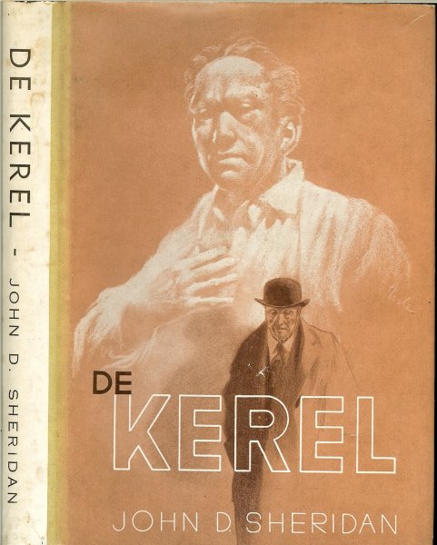 Sheridan, John D .. Uit het Engels vertaald door Frans van Oldenburg Ermke - De kerel.