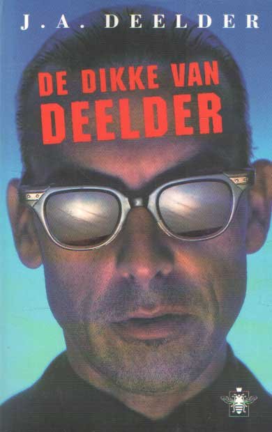 Deelder, J.A. - De Dikke van Deelder: Schöne Welt; Modern Passé; Drukke dagen; De t van Vondel