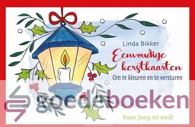 Bikker, Linda - Eenvoudige kerstkaarten om te kleuren en te versturen *nieuw* --- Voor jong en oud!