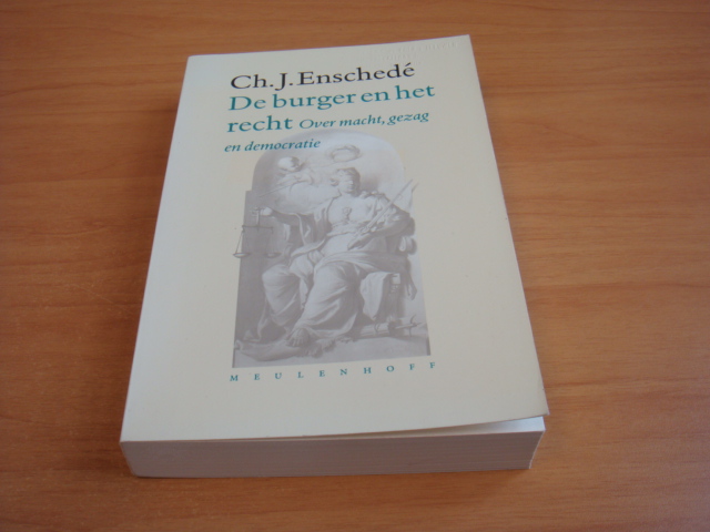 Enschedé, ChJ - De burger en het recht - Over macht, gezag en democratie