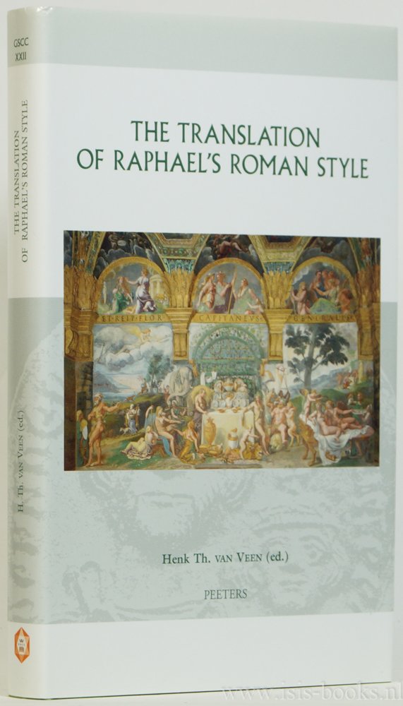 RAPHAEL, VEEN, H.T. VAN, (ed.) - The translation of Raphael's Roman style.