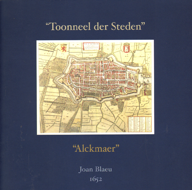 Joustra, Marijke en Maarten Schenk (hertaling) - Toonneel der Steden, Alckmaer, Joan Blaeu 1652, beschreven door Sierick Siersma in 1652, kleine geniete softcover, gave staat