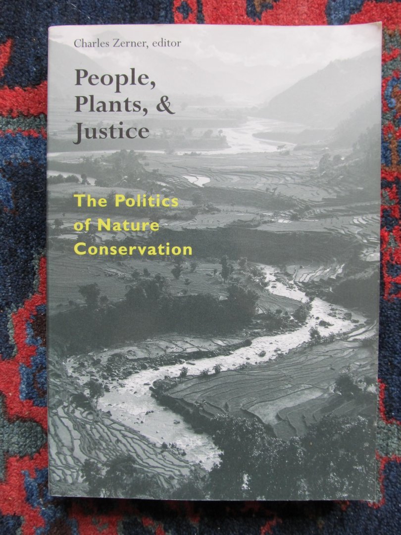Zerner, Charles - PEOPLE, PLANTS, & JUSTICE The Politics of Nature Conservation