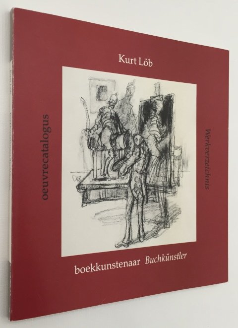 Braches, Ernst, intr. - Kurt Löb - - Kurt Löb. Boekkunstenaar/ Buchkünstler. Oeuvrecatalogus/ Werkverzeichnis