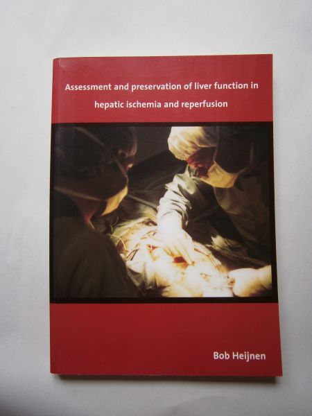 Heijnen, Bob - Assessment and preservation of liver function in hepatic ischemia and reperfusion (1.21511)