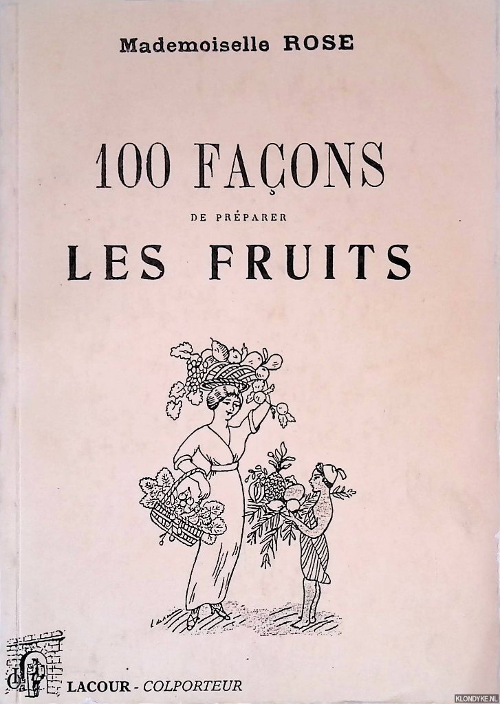 Rose, Mademoiselle - 100 façons de préparer les fruits