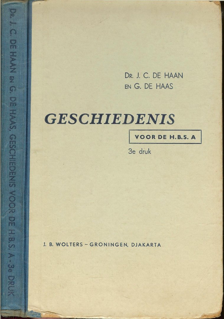 De Haan, Dr J. C  en G. de Haas - Geschiedenis voor de H. B. S. A.