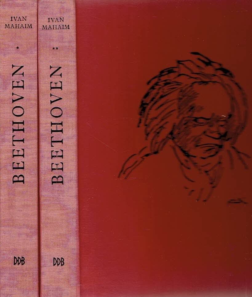 BEETHOVEN - Ivan MAHAIM - Beethoven - [I] - Naissance et Renaissance des Derniers Quatuors - [II] - La Terre Natale et la Trilogie.