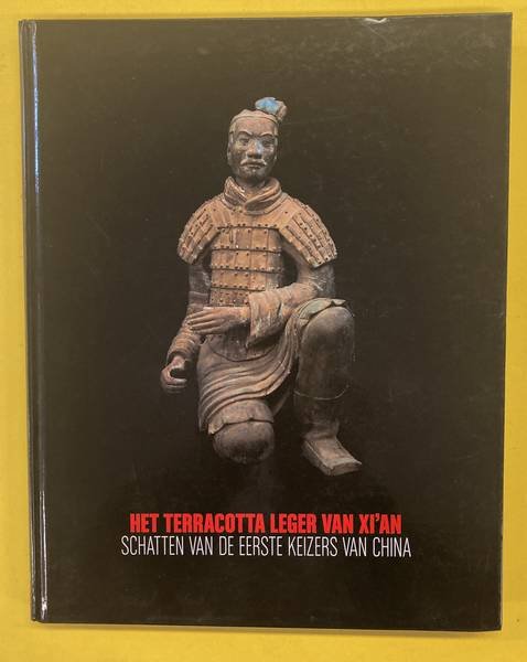 MATER, BENOîT. - Het Terracotta Leger van Xi'an. Schatten van de eerste keizers van China.