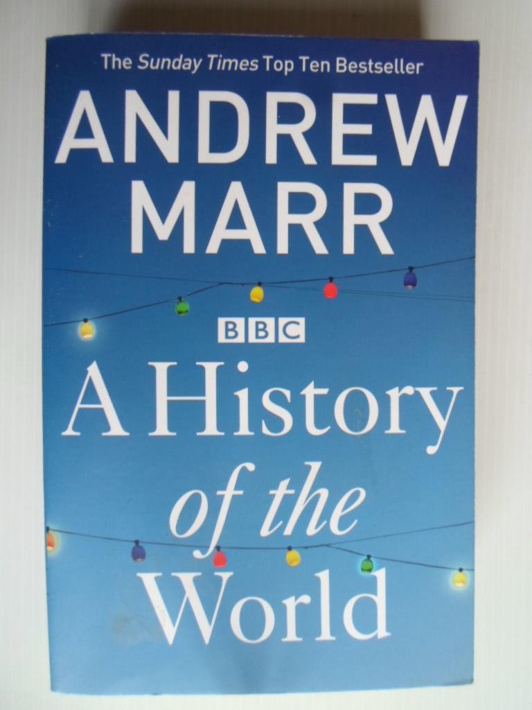 Marr, Andrew - A History of The World