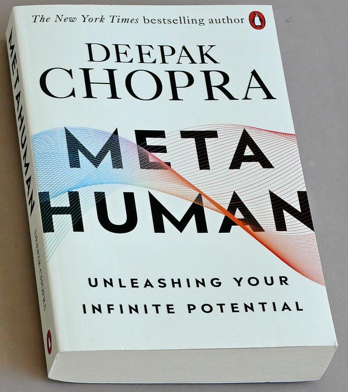 Chopra, Deepak - Metahuman. Unleashing Your Infinite Potential
