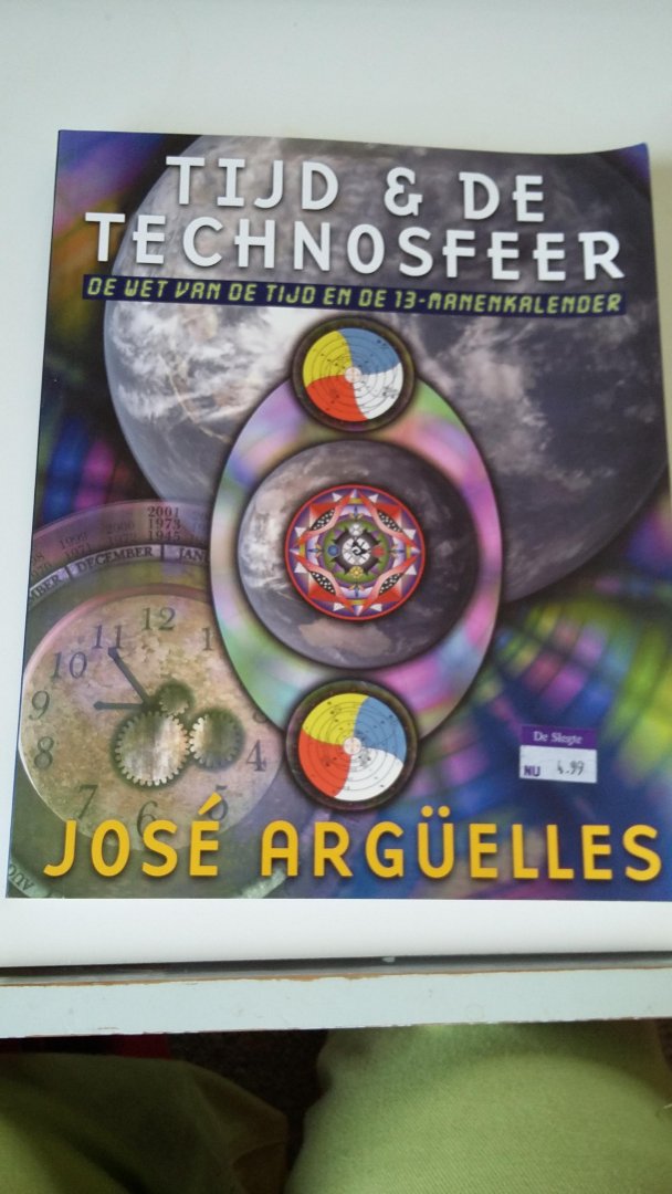 Arguelles, J. - Tijd & de technosfeer / de wet van de tijd en de 13-manenkalender