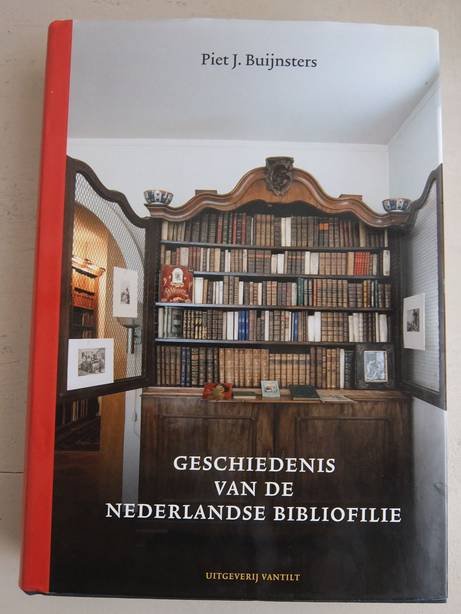 Buijnsters, Piet J.. - Geschiedenis van de Nederlandse bibliofilie. Boek- en prentverzamelaars 1750-2010.