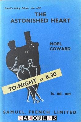 Noel Coward - The Astonished Heart. French's Acting Edition no. 1593