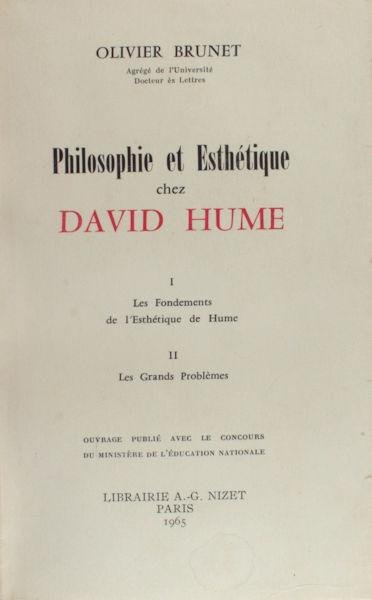 Brunet, Olivier. - Philosophie et esthétique chez David Hume. I. Les fondements de l'esthétique de Hume; II Les grands problèmes