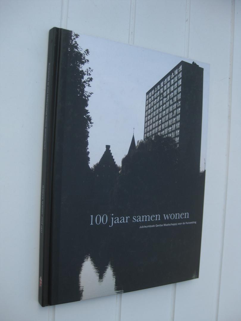 Reynebeau e.a. - 100 jaar samen wonen. Jubileumboek Gentse Maatschappij voor de Huisvesting.