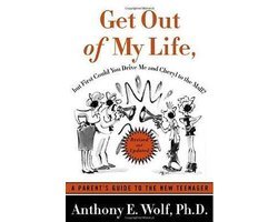 Anthony E Wolf - Get Out of My Life, But First Could You Drive Me & Cheryl to the Mall?