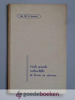 Lamain, Ds. W.C. - Gods genade verheerlijkt in leven en in sterven --- 4-tal predikaties