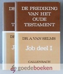 Selms, Dr. A. van - Job, deel I en II, 2 delen compleet --- Serie: De prediking van het Oude Testament ( POT )