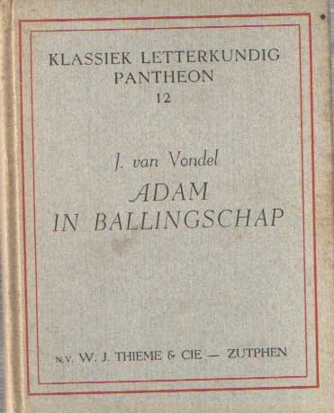 Vondel, J. van - Adam in ballingschap of Aller treurspelen treurspel. Prima malorum causa