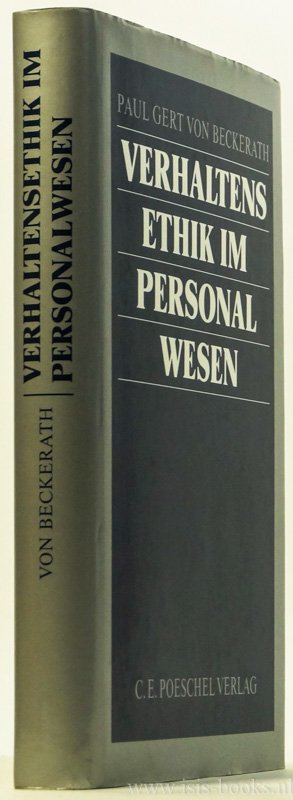 BECKERATH, P.G. VON, (HRSG.) - Verhaltensethik im Personalwesen. Prinzipien und Regeln für die Konzeption einer betrieblichen Personalpolitik.