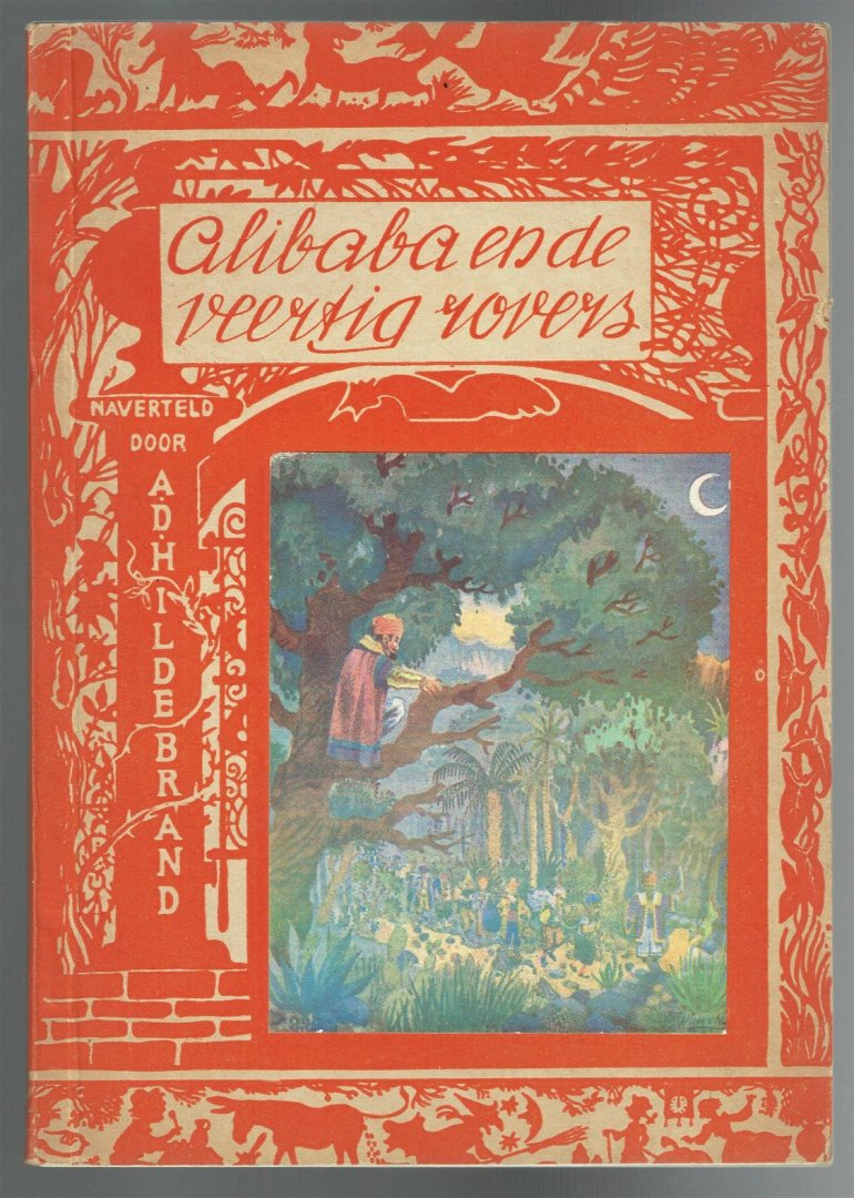 Hildebrand, A.D. - Ali Baba en de veertig rovers : uit 1001 nacht-vertellingen ( = Ali Baba and the Forty Thieves: 1001 Night Tales )
