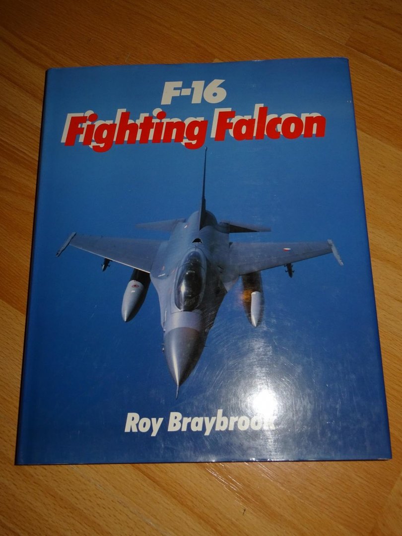 Braybrook, Roy - F-16 Fighting Falcon