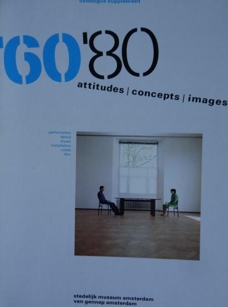 Petersen, Ad./ Dorine Mignot.  /  design ; Wim Crouwel - Catalogue supplement '60 - '80. attitudes / concepts/ images. - dance, music, installation, video, fim., performance