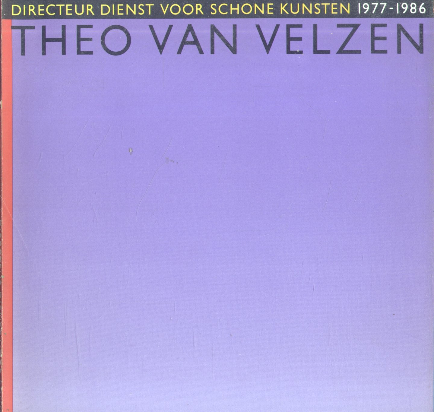 Auteurs (diverse) - Theo van Velzen - Directeur Dienst voor Schone Kunsten 1977-1986