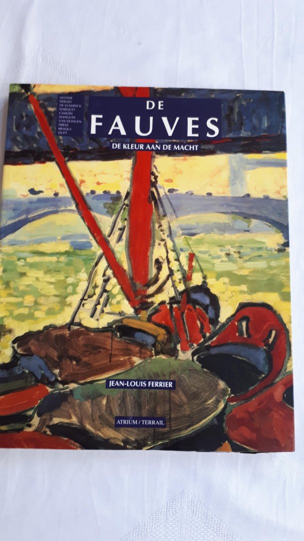 FERRIER, Jean-Louis - De Fauves. De kleur aan de macht